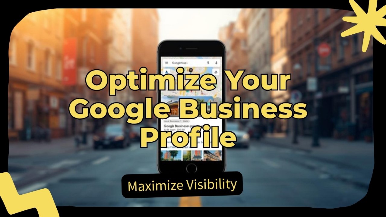 Google Business Profile Optimization: The Ultimate Guide