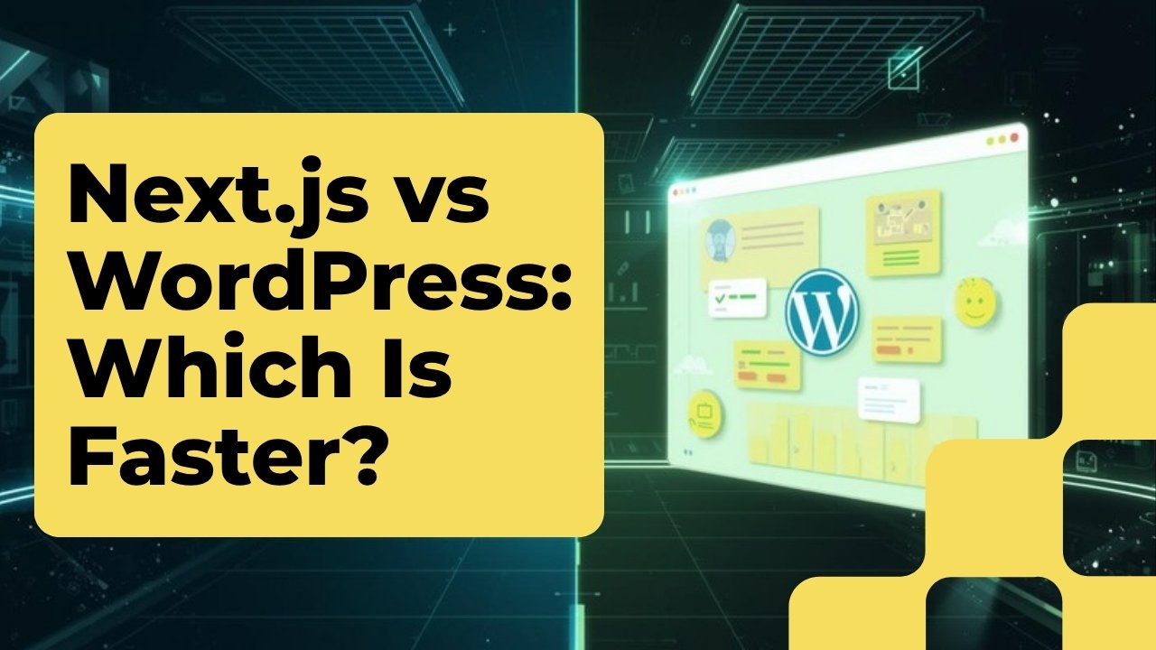 Next.js vs WordPress: Which Is Better for Your Small Business?